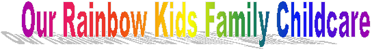 Our Rainbow Kids Family Childcare